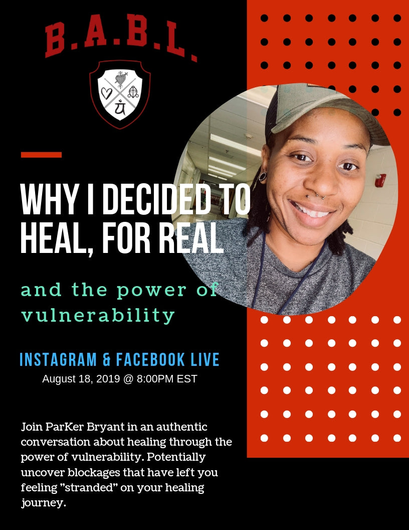 Why I Decided To Heal, For Real & The Power Of Vulnerability